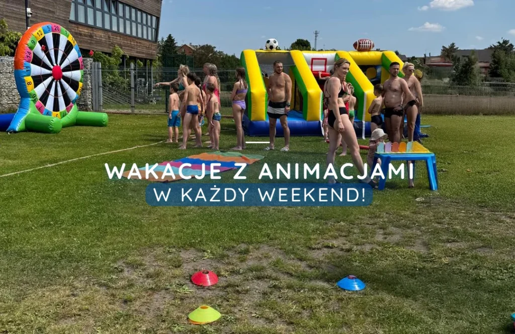 Wakacje z animacjami w każdy weekend!